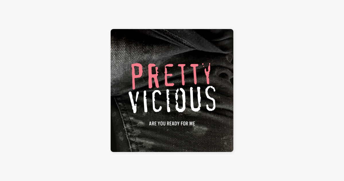 Are You Ready For Me Single By Pretty Vicious On Apple Music