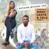 Nothing Without You (feat. Nikki Laoye) - Single album lyrics, reviews, download