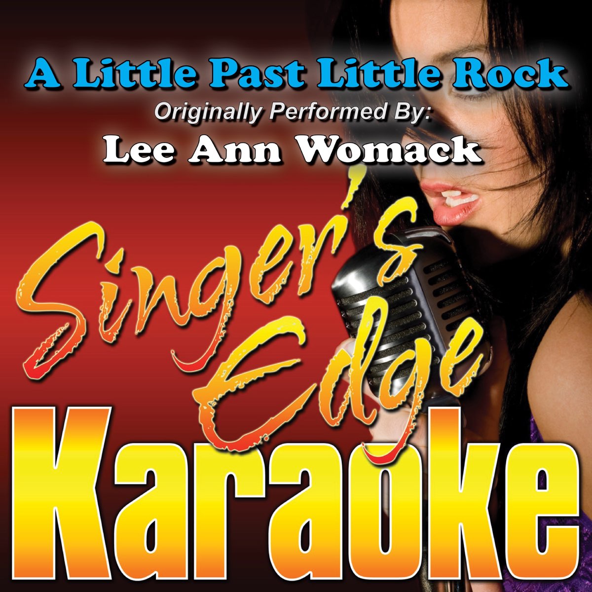 A Little Past Little Rock (Originally Performed By Lee Ann Womack) [Karaoke  Version] - Single by Singer's Edge Karaoke on Apple Music