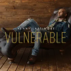 Vulnerable - Kenny Lattimore Vulnerable - Kenny Lattimore