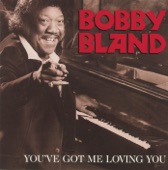 Bobby "Blue" Bland - You've Got Me Loving You - Single Version