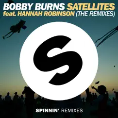 Satellites (feat. Hannah Robinson) [The Remixes] - Single by Bobby Burns album reviews, ratings, credits