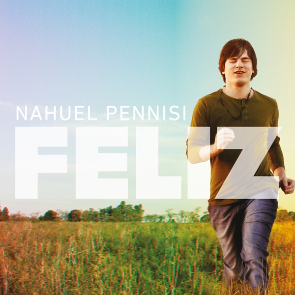 Nahuel Pennisi - Ser Feliz