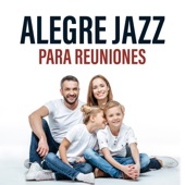 Alegre Jazz para Reuniones – Buen Tiempo Juntos, Jazz Relax artwork