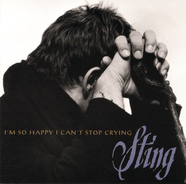 I'm So Happy I Can't Stop Crying - EP - Sting