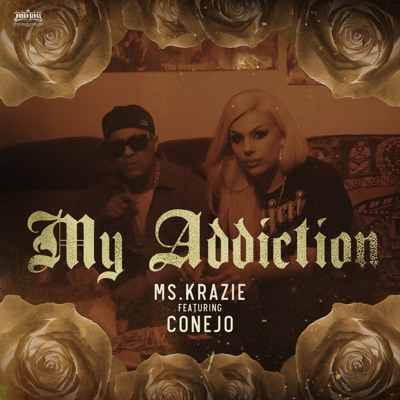 My Addiction (feat. Conejo) - Single - MS Krazie