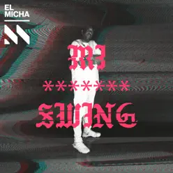 Mi Swing - Single - El Micha Mi Swing - Single - El Micha
