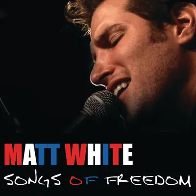 Songs of Freedom - Single - Matt White