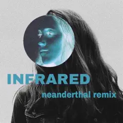 Infrared (Neanderthal Remix) - Single - Neanderthal