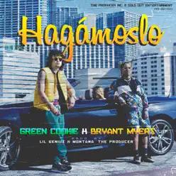 Hagámoslo (feat. Bryant Myers) - Single - Green Cookie Hagámoslo (feat. Bryant Myers) - Single - Green Cookie