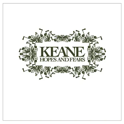 Hopes and Fears - Keane Hopes and Fears - Keane
