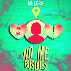 No Me Busque - Single by Mulero El Marciano album reviews, ratings, credits