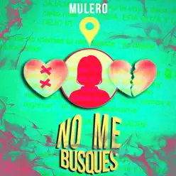 No Me Busque - Single - Mulero El Marciano No Me Busque - Single - Mulero El Marciano