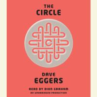 Dave Eggers - The Circle (Unabridged) artwork
