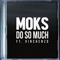 Do So Much (feat. Vinchenzo) - MOKS lyrics