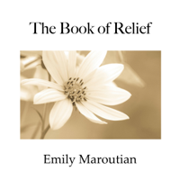 Emily Maroutian - The Book of Relief: Passages and Exercises to Relieve Negative Emotion and Create More Ease in the Body (Unabridged) artwork