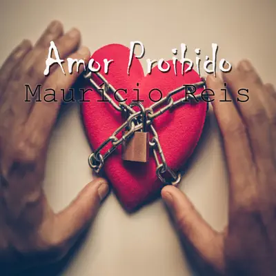 Amor Proibido - Single - Maurício Reis