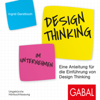 Ingrid Gerstbach - Design Thinking im Unternehmen: Eine Anleitung für die Einführung von Design Thinking artwork