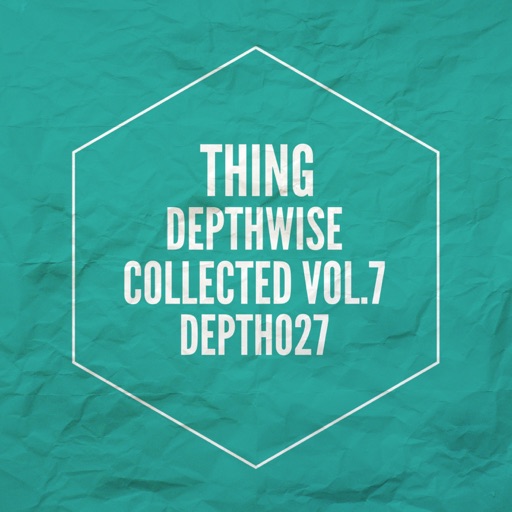 Depthwise Collected, Vol. 7 by Thing