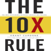 Grant Cardone - The 10X Rule: The Only Difference Between Success and Failure artwork