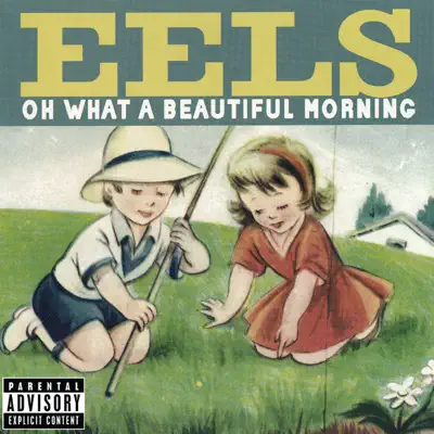 Oh What a Beautiful Morning - Eels