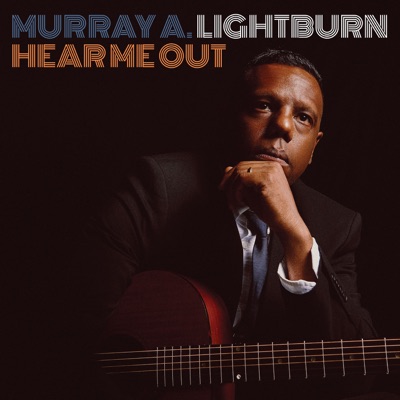 Murray A. Lightburn  Hear Me Out