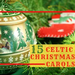 15 Celtic Christmas Carols - Winter Carol Collection, Magical Harp Peaceful Holiday Tracks by Woman Motley & Celtic Christmas Songs Orchestra album reviews, ratings, credits