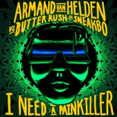 I Need a Painkiller (feat. Sneakbo) [Armand Van Helden Vs. Butter Rush] artwork