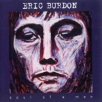 Eric Burdon - Soul of a Man