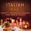 Italian Café: Romantic Candlelight Favorites from Rome & Tuscany