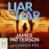 James Patterson & Candice Fox - Liar Liar - Detective Harriet Blue Book 3 (Unabridged)