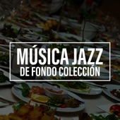 Música Jazz de Fondo Colección - La Mejor Música de Jazz Instrumental para Restaurante, Cafetería artwork