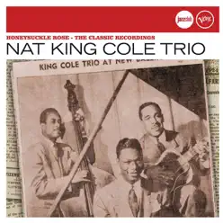 Honeysuckle Rose - Nat King Cole Trio Honeysuckle Rose - Nat King Cole Trio