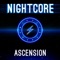 Ascension - Elektronomia Nightcore lyrics