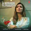 Jo Khwabon Ke Tukado Mein (From "Jai Chhathi Maa") - Single album lyrics, reviews, download