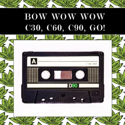 C30, C60, C90, Go! (feat. Anabella) - Single - Bow Wow Wow