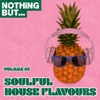 Nothing But... Soulful House Flavours, Vol. 02, 2017