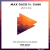What Is Love (feat. Cami) [The Distance & Igi Remix] - Single
