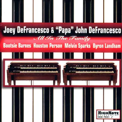 All in the Family (feat. Papa John DeFrancesco) - Joey DeFrancesco