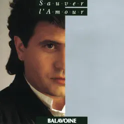 Sauver l'amour - Daniel Balavoine