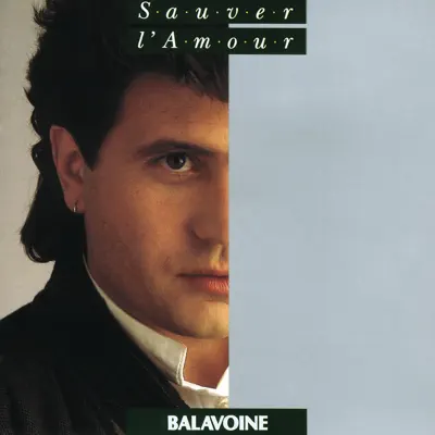 Sauver l'amour - Daniel Balavoine