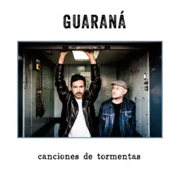 Canciones de Tormentas - Guarana