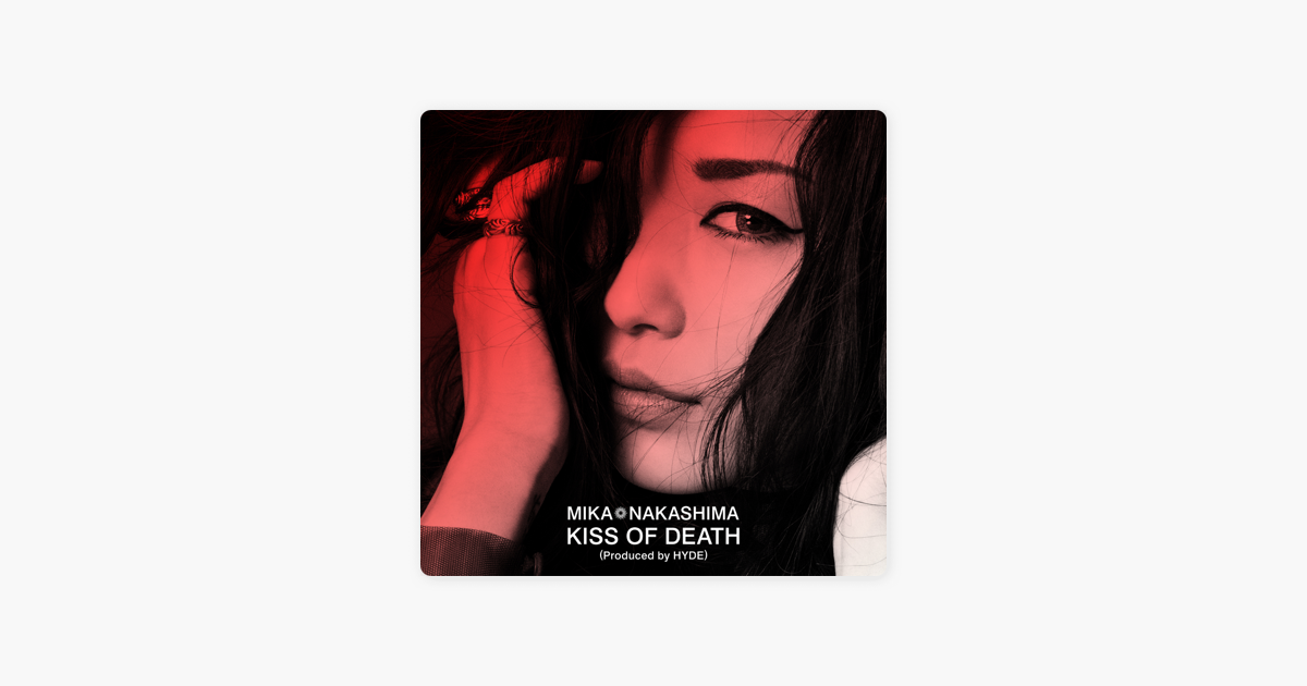 Kiss Of Death Produced By Hyde Single By 中島 美嘉 On Itunes