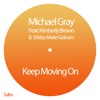 Keep Moving On (feat. Kimberley Brown & Shirley Marie Graham) [Remixes] - Single