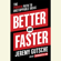 Jeremy Gutsche - Better and Faster: The Proven Path to Unstoppable Ideas (Unabridged)