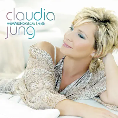 Hemmungslos Liebe - Claudia Jung Hemmungslos Liebe - Claudia Jung