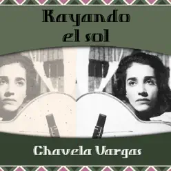 Rayando El Sol - Chavela Vargas