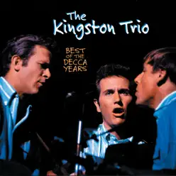 The Kingston Trio: Best of the Decca Years - The Kingston Trio