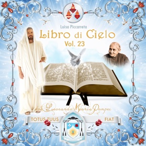 43. Differenza tra Gesù e la Vergine. Come tutta la vita nascosta di Gesù in Nazareth fu il richiamo del Regno della Volontà Divina sulla terra. Come la volontà umana è la fonte del bene o del male