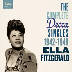 The Complete Decca Singles, Vol. 3: 1942-1949 - Ella Fitzgerald